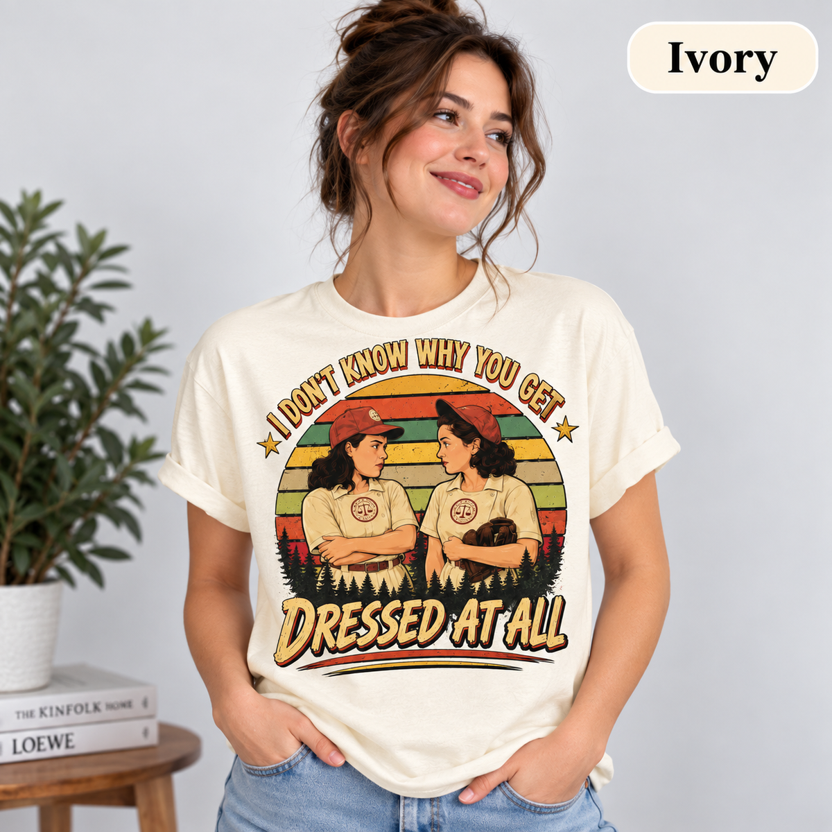 A League of Their Own Vintage T-Shirt, I Don't Know Why You Get Dressed At All Movie Quote Graphic Tee