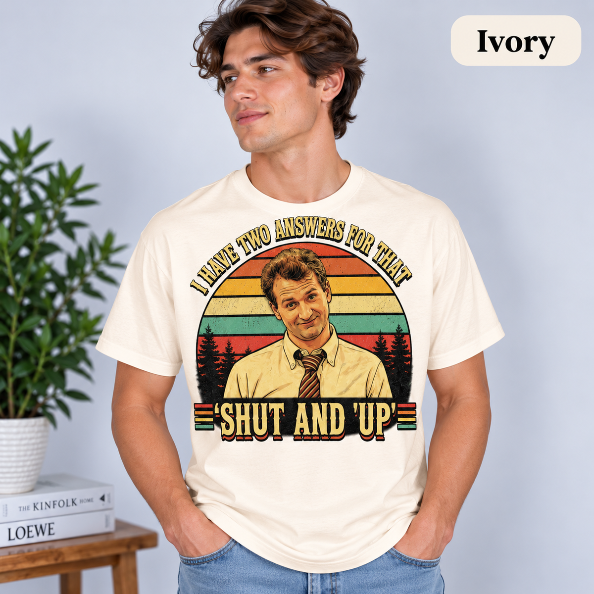 Al Bundy "I Have Two Answers For That: Shut And Up" Vintage Graphic T-Shirt