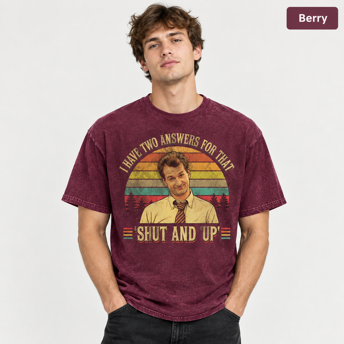 Al Bundy "I Have Two Answers For That: Shut And Up" Vintage Graphic T-Shirt