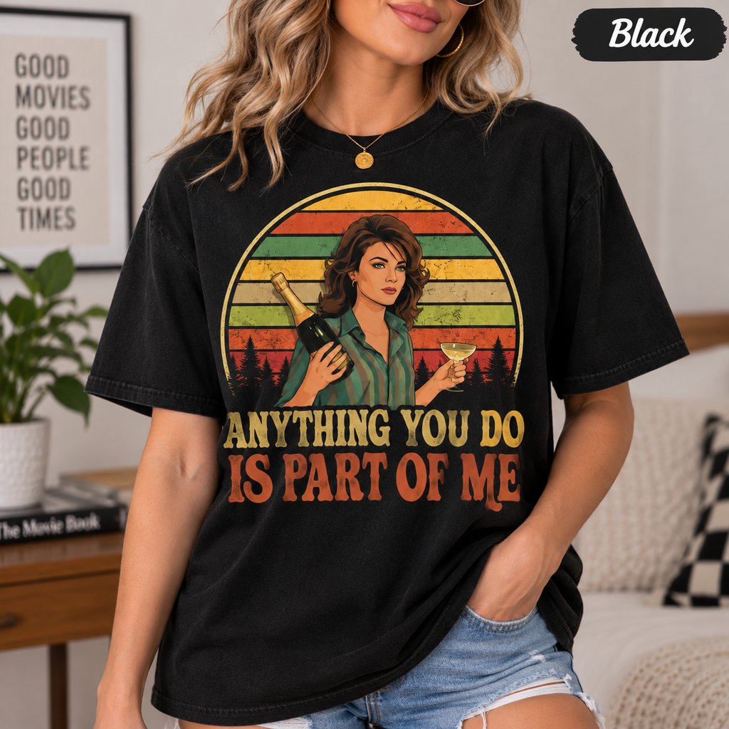 Anything You Do Is Part Of Me Vintage T-Shirt, Retro Movie Quote Graphic Tee