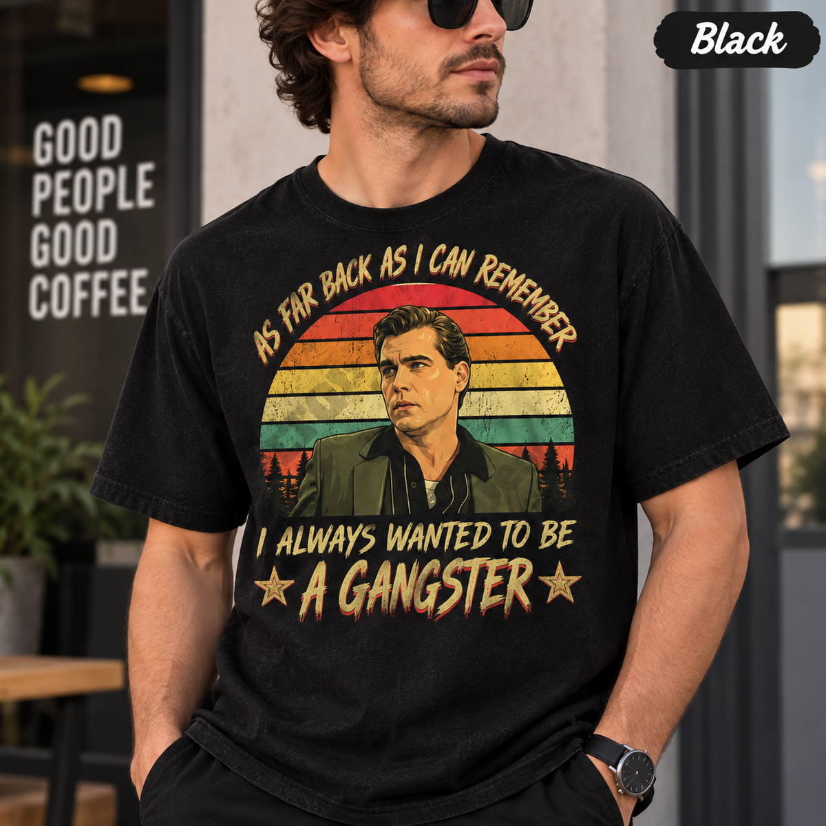 As Far Back As I Can Remember I Always Wanted To Be A Gangster Vintage T-Shirt